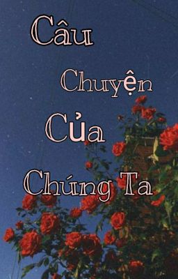 [0309] Câu Chuyện Của Chúng Ta [End]