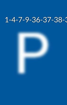 1-4-7-9-36-37-38-39-40-41