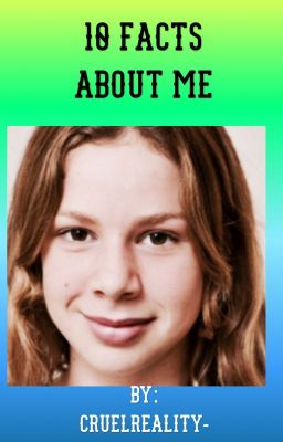 10 Facts About Me