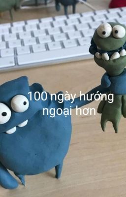 100 ngày hướng ngoại hơn