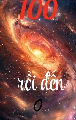 100 rồi đến 0 