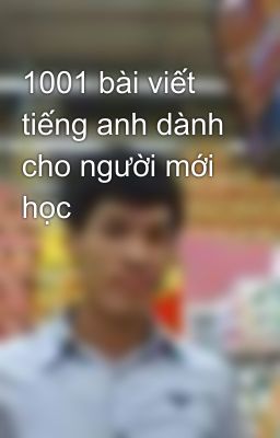 1001 bài viết tiếng anh dành cho người mới học