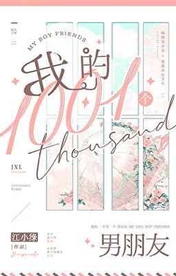 1001 người bạn trai của tôi - Giang Tiểu Lục