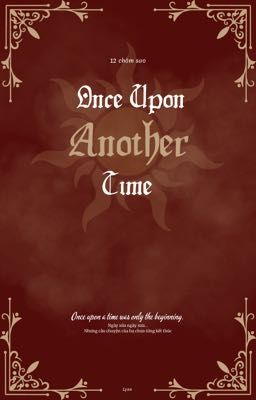 [12 chòm sao] One Upon Another Time