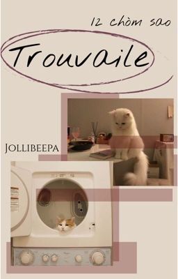 [ 12 chòm sao] Trouvaile