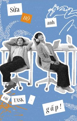 [12cs;bl] sửa hộ anh cái task gấp!