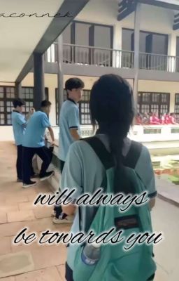 /12cs - SN ST/ Will always be towards you...