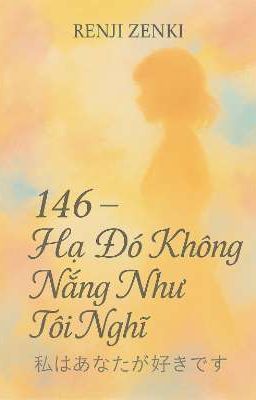 146 - Hạ Đó Không Nắng Như Tôi Nghĩ