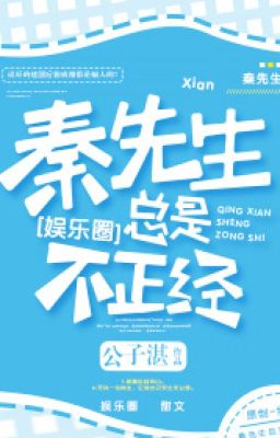 176. Tần tiên sinh luôn là thực đứng đắn - Công Tử Trạm (CV)