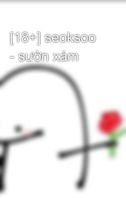 [18+] seoksoo - sườn xám