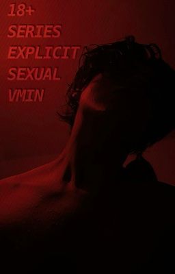 18+ SERIES EXPLICIT SEXUAL • vmin