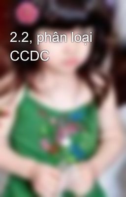 2.2, phân loại CCDC