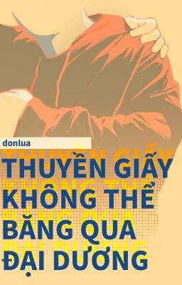 [20:23 - Perlight] thuyền giấy không thể băng qua đại dương