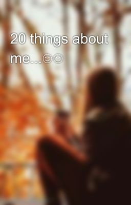20 things about me...☺☺