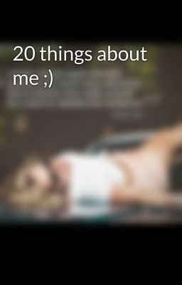 20 things about me ;)