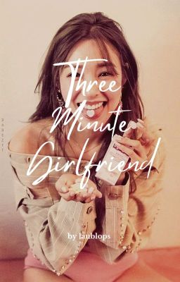 3 minute girlfriend