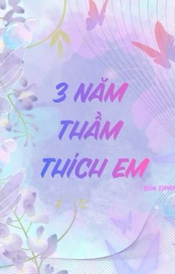 3 Năm Thầm Thích Em
