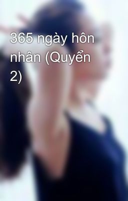 365 ngày hôn nhân (Quyển 2)