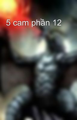 5 cam phần 12