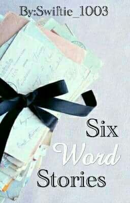 6 Word Stories