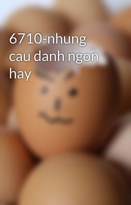 6710-nhung cau danh ngon hay