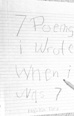 7 Poems I Wrote When I Was 7