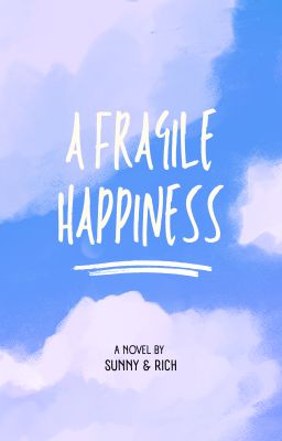 A Fragile Happiness