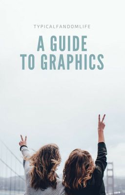 A guide to Graphics