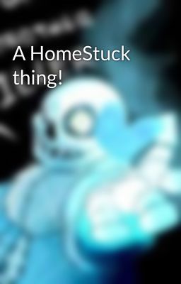 A HomeStuck thing!