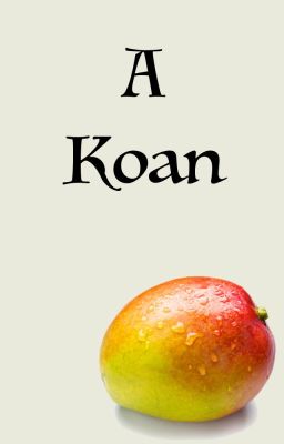 A Koan