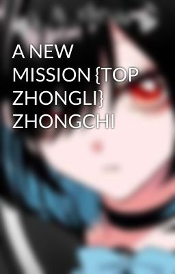 A NEW MISSION {TOP ZHONGLI} ZHONGCHI  