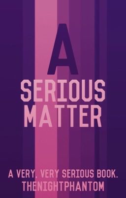 A Serious Matter