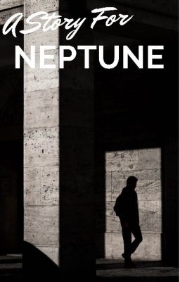 A Story For Neptune (Version 2)