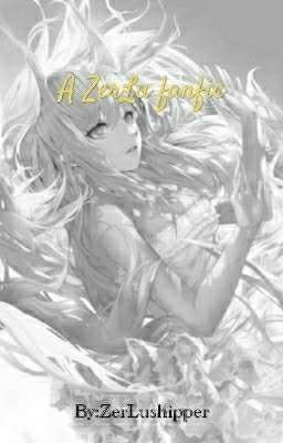 A ZerLu fanfic[COMPLETED]