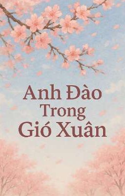 [ABO]  Anh Đào Trong Gió Xuân