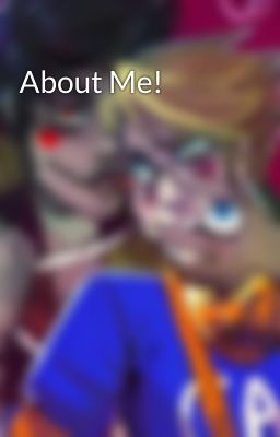 About Me!
