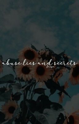 abuse, lies and secrets