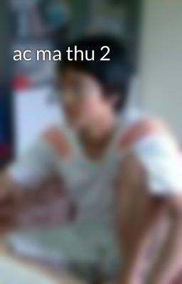 ac ma thu 2