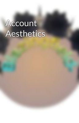 Account Aesthetics