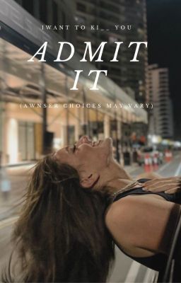 Admit it.