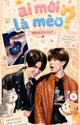Ai mới là mèo ? [ JoongDunk]