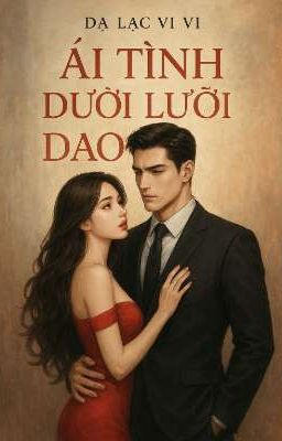Ái Tình Dưới Lưỡi Dao