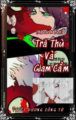 [Albedo x Ben] Trả Thù Và Giam Cầm [Ben 10]