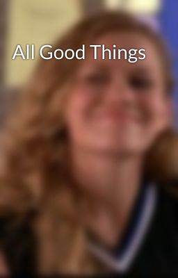 All Good Things