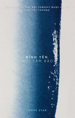 [All x TEMPEST] Bình yên nơi tâm bão