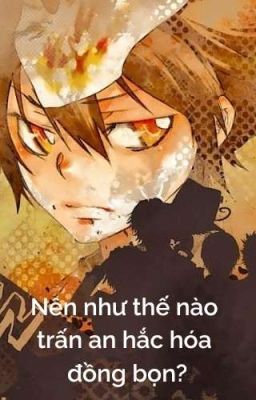 【All27/Phản Mary Sue】Nên như thế nào trấn an hắc hóa đồng bọn?