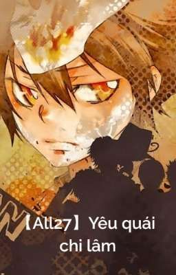 【All27】Yêu quái chi lâm