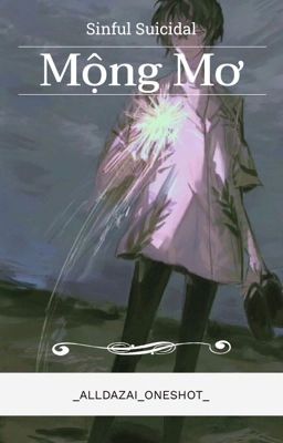 【AllDazai】_Oneshot_Mộng Mơ