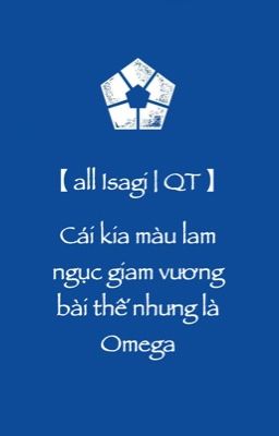 [ AllIsagi ] Blue Lock vương bài là Omega?