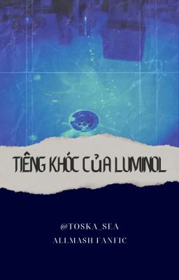 [ AllMash / Mashle: Magic and Muscles ] Tiếng khóc của Luminol